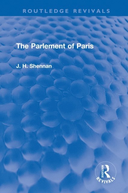J. H. Shennan - Parlement of Paris, E-bok