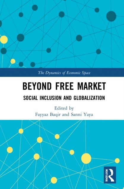 Sanni Yaya, Fayyaz Baqir - Beyond Free Market, E-bok