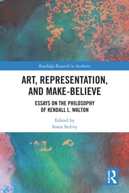 Sonia Sedivy - Art, Representation, and Make-Believe, E-bok