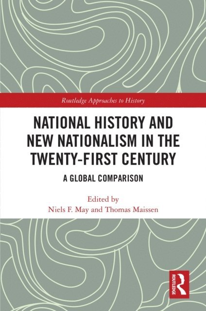 Thomas Maissen, Niels F. May - National History and New Nationalism in the Twenty-First Century, E-bok