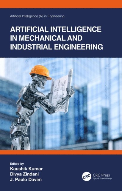 J. Paulo Davim, Divya Zindani, Kaushik Kumar - Artificial Intelligence in Mechanical and Industrial Engineering, E-bok