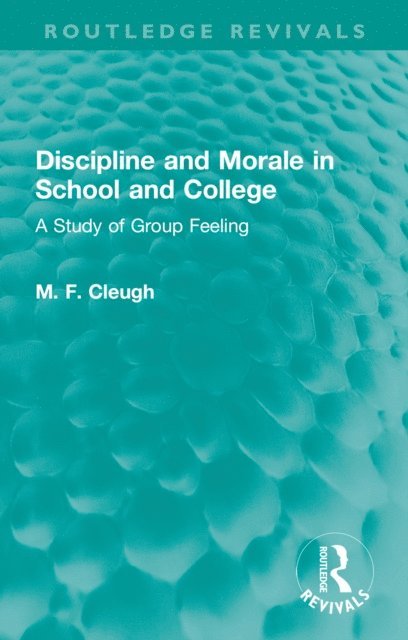 M. F. Cleugh - Discipline and Morale in School and College, E-bok