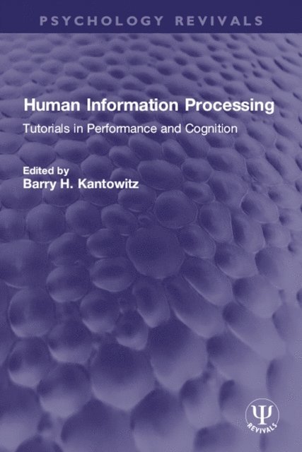 Barry H. Kantowitz - Human Information Processing, E-bok