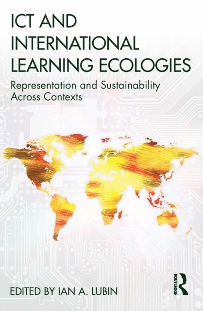 Ian A. Lubin - ICT and International Learning Ecologies, E-bok. Tillgänglighet: Lägg i varukorg