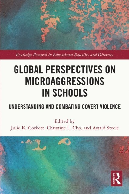Astrid Steele, Christine L. Cho, Julie K. Corkett - Global Perspectives on Microaggressions in Schools, E-bok