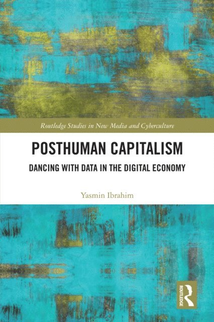 Yasmin Ibrahim - Posthuman Capitalism, E-bok