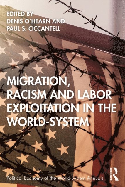 Paul Ciccantell, Denis O'Hearn - Migration, Racism and Labor Exploitation in the World-System, E-bok