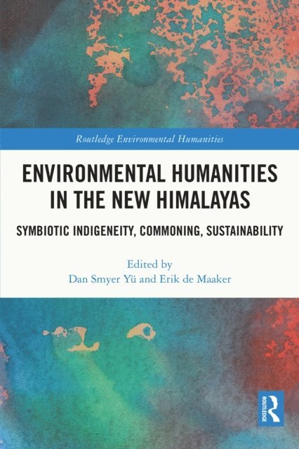 Erik de Maaker, Dan Smyer Yu - Environmental Humanities in the New Himalayas, E-bok