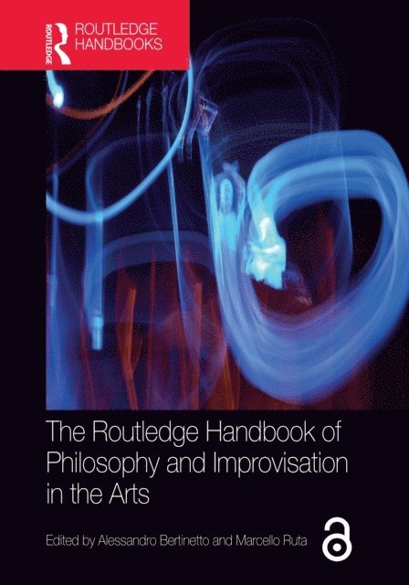 Marcello Ruta, Alessandro Bertinetto - Routledge Handbook of Philosophy and Improvisation in the Arts, E-bok