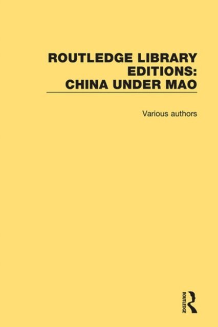 Various - Routledge Library Editions: China Under Mao, E-bok