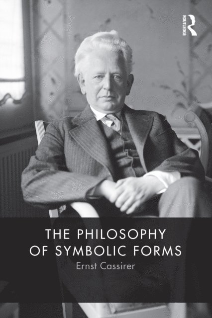 Ernst Cassirer - Philosophy of Symbolic Forms, E-bok
