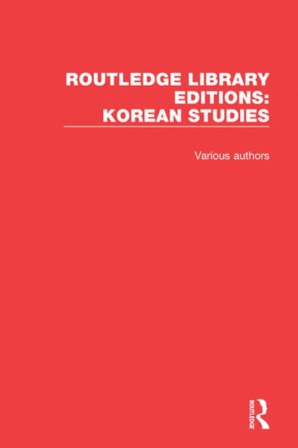 Various Authors - Routledge Library Editions: Korean Studies, E-bok