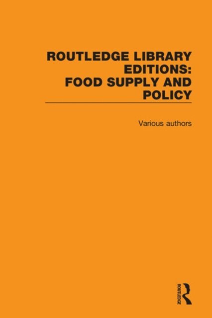 Various - Routledge Library Editions: Food Supply and Policy, E-bok