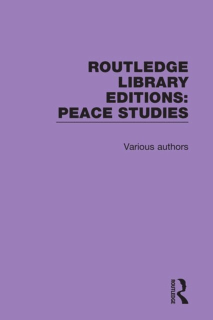 Various - Routledge Library Editions: Peace Studies, E-bok