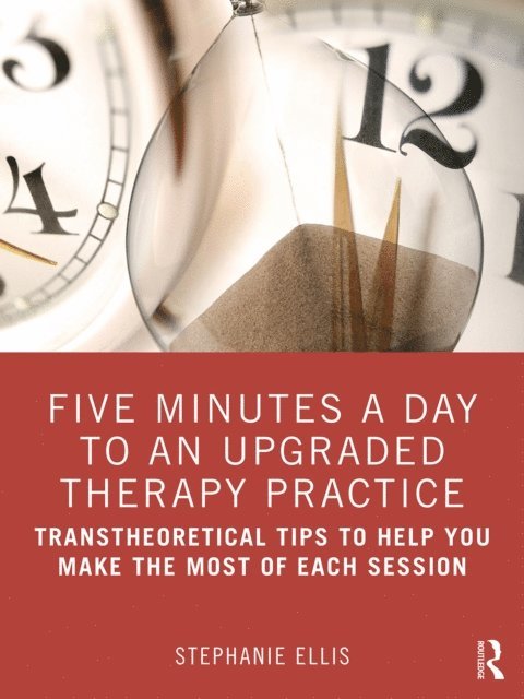 Stephanie Ellis - Five Minutes a Day to an Upgraded Therapy Practice, E-bok