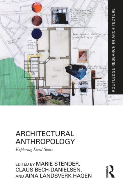 Aina Landsverk Hagen, Claus Bech-Danielson, Marie Stender - Architectural Anthropology, E-bok