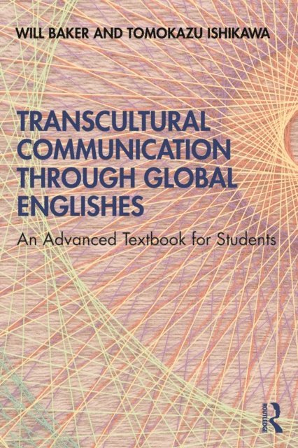 Tomokazu Ishikawa, Will Baker - Transcultural Communication Through Global Englishes, E-bok