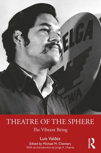 Luis Valdez, Michael Chemers - Theatre of the Sphere, E-bok