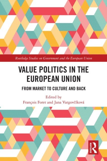 Jana Vargovcikova, Francois Foret - Value Politics in the European Union, E-bok