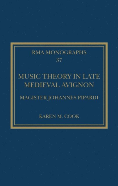 Karen M. Cook - Music Theory in Late Medieval Avignon, E-bok