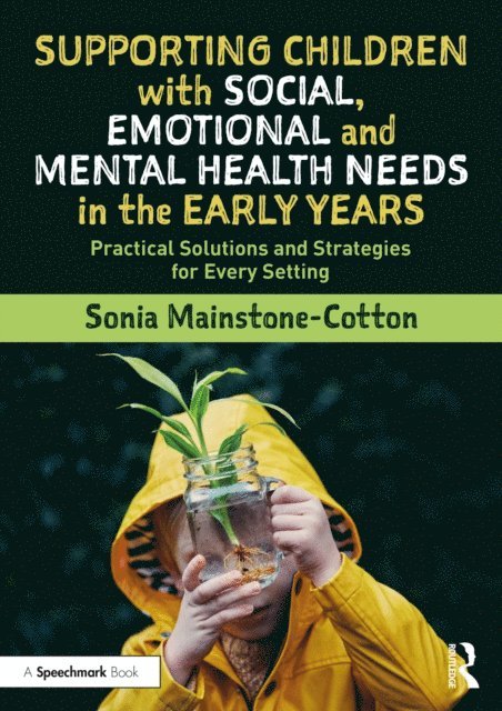 Sonia Mainstone-Cotton - Supporting Children with Social, Emotional and Mental Health Needs in the Early Years, E-bok