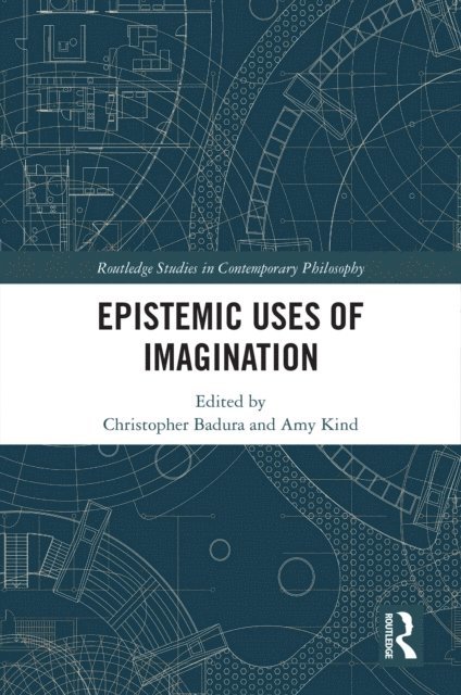 Amy Kind, Christopher Badura - Epistemic Uses of Imagination, E-bok