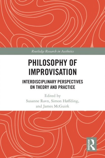 James McGuirk, Simon Hoffding, Susanne Ravn - Philosophy of Improvisation, E-bok