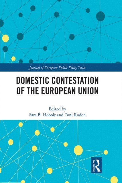 Toni Rodon, Sara B. Hobolt - Domestic Contestation of the European Union, E-bok