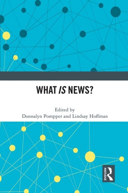 Lindsay Hoffman, Donnalyn Pompper - What IS News?, E-bok