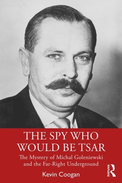 Kevin Coogan - Spy Who Would Be Tsar, E-bok