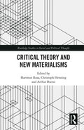 Critical Theory and New Materialisms