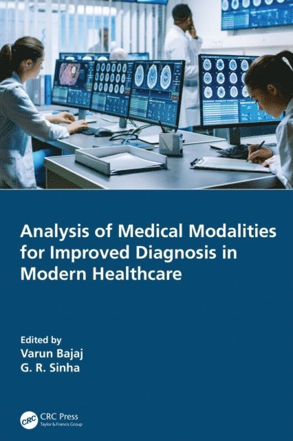 G. R. Sinha, Varun Bajaj - Analysis of Medical Modalities for Improved Diagnosis in Modern Healthcare, E-bok