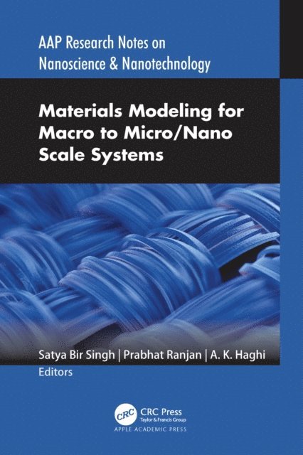 A. K. Haghi, Prabhat Ranjan, Satya Bir Singh - Materials Modeling for Macro to Micro/Nano Scale Systems, E-bok