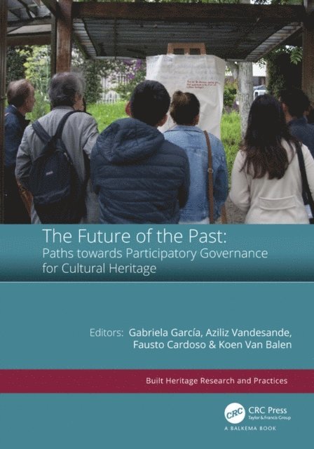 Koen Van Balen, Fausto Cardoso, Aziliz Vandesande, Gabriela Garcia - Future of the Past: Paths towards Participatory Governance for Cultural Heritage, E-bok