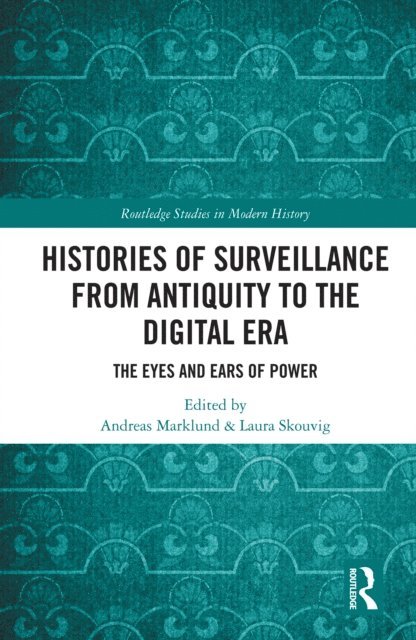 Laura Skouvig, Andreas Marklund - Histories of Surveillance from Antiquity to the Digital Era, E-bok