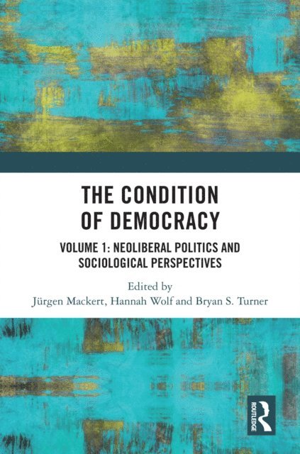 Bryan S. Turner, Hannah Wolf, Jurgen Mackert - Condition of Democracy, E-bok