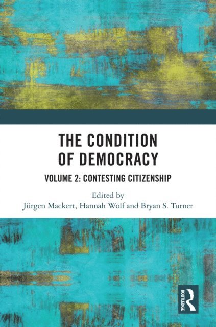 Bryan S. Turner, Hannah Wolf, Jurgen Mackert - Condition of Democracy, E-bok