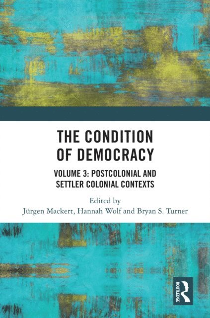 Bryan S. Turner, Hannah Wolf, Jurgen Mackert - Condition of Democracy, E-bok