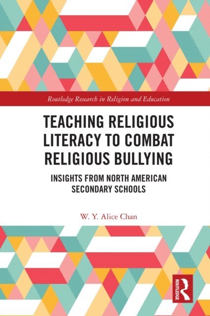 W. Y. Alice Chan - Teaching Religious Literacy to Combat Religious Bullying, E-bok