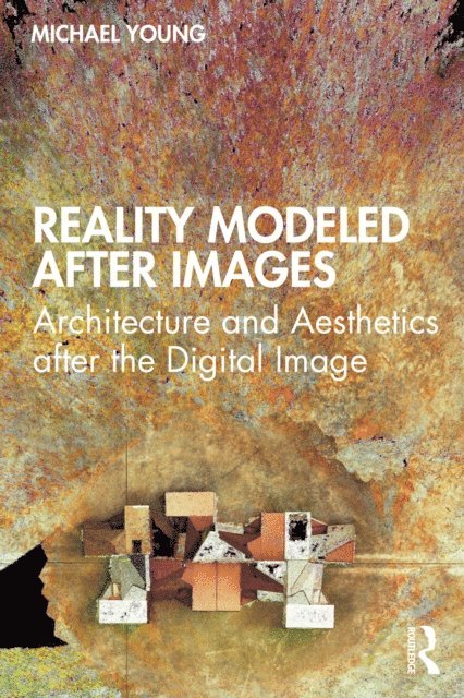 Michael Young - Reality Modeled After Images, E-bok