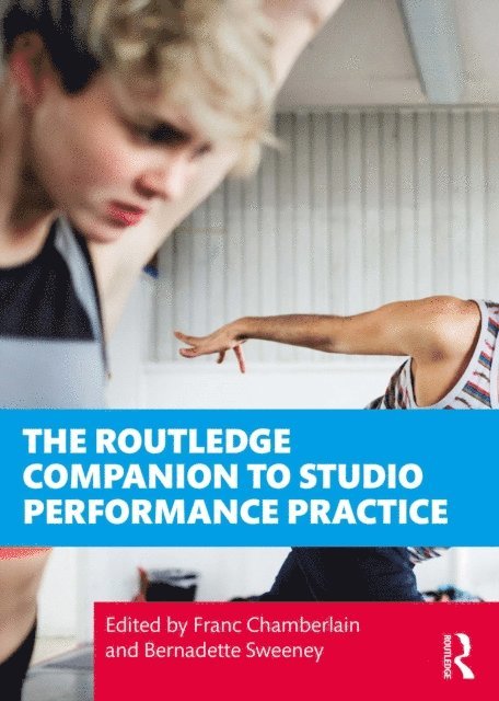 Bernadette Sweeney, Franc Chamberlain - Routledge Companion to Studio Performance Practice, E-bok