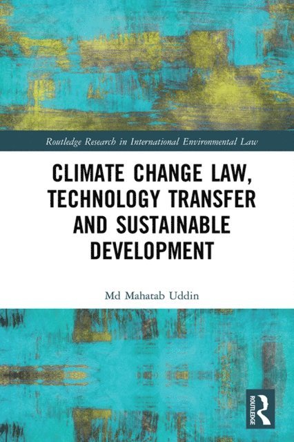 Md Mahatab Uddin - Climate Change Law, Technology Transfer and Sustainable Development, E-bok