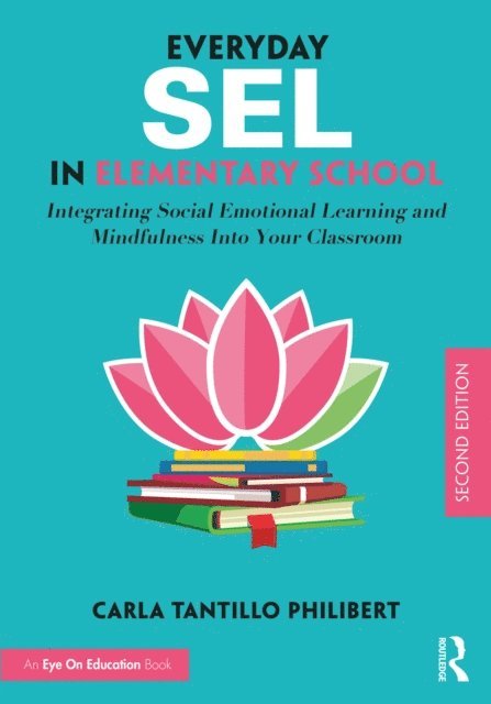 Carla Tantillo Philibert - Everyday SEL in Elementary School, E-bok