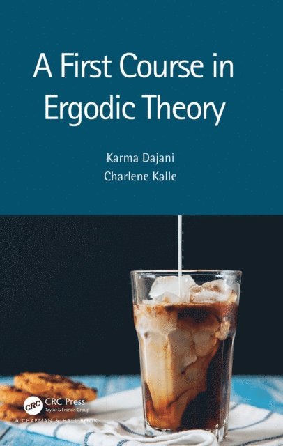 Charlene Kalle, Karma Dajani - First Course in Ergodic Theory, E-bok