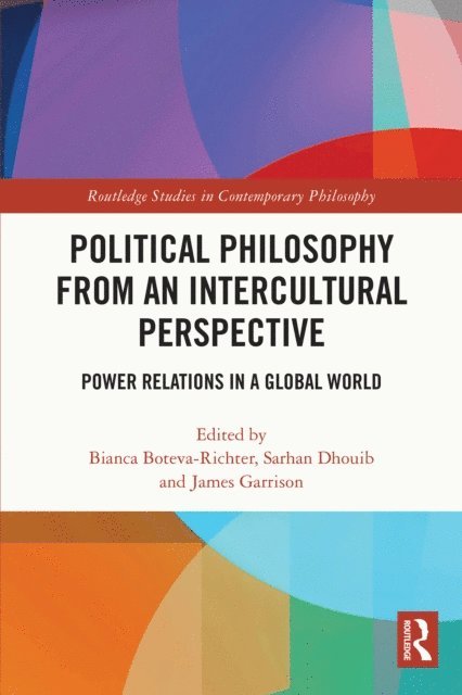 James Garrison, Sarhan Dhouib, Bianca Boteva-Richter - Political Philosophy from an Intercultural Perspective, E-bok