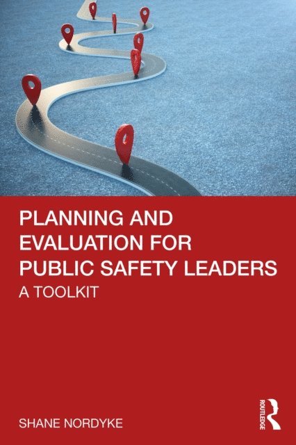 Shane Nordyke - Planning and Evaluation for Public Safety Leaders, E-bok