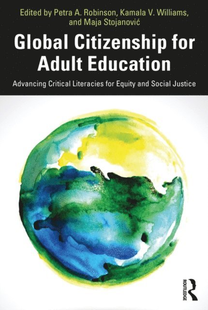 Maja Stojanovic, Kamala V. Williams, Petra A. Robinson - Global Citizenship for Adult Education, E-bok