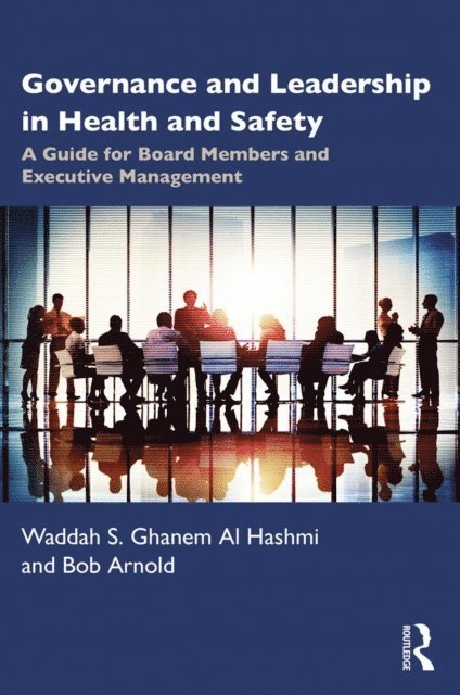 Bob Arnold, Waddah S. Ghanem Al Hashmi - Governance and Leadership in Health and Safety, E-bok