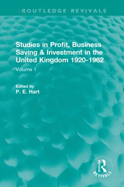 P. E. Hart - Studies in Profit, Business Saving and Investment in the United Kingdom 1920-1962, E-bok. Tillgänglighet: Lägg i varukorg