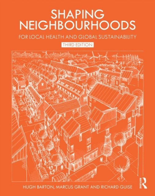 Richard Guise, Marcus Grant, Hugh Barton - Shaping Neighbourhoods, E-bok